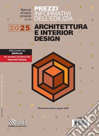 Prezzi informativi dell'edilizia. Architettura e interior design 2025. Rilevazione prezzi Giugno 2025 libro