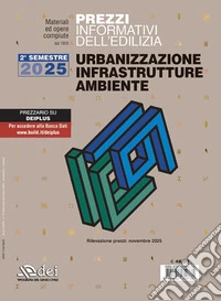 Prezzi informativi dell'edilizia. Urbanizzazione infrastrutture ambiente. 2° semestre 2025. Materiali e opere compiute. Rilevazione prezzi novembre 2025 libro