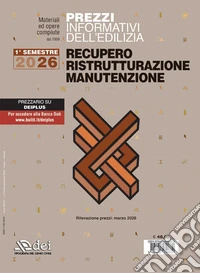 Prezzi informativi dell'edilizia. Recupero, ristrutturazione, manutenzione. 1° semestre 2026. Rilevazione prezzi marzo 2026 libro