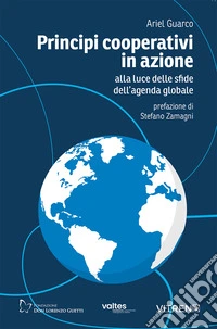 Principi cooperativi in azione alla luce delle sfide dell'agenda globale libro