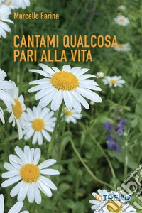 Cantami qualcosa pari alla vita libro
