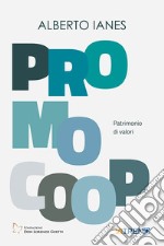 Promocoop. Patrimonio di valori libro