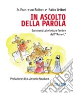 In ascolto della parola. Commenti alle letture festive dell'«Anno C» libro