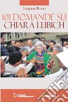101 domande su Chiara Lubich libro di Bruni Luigino