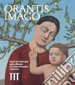 Orantis imago. Opere del Novecento nelle collezioni del museo diocesano tridentino libro