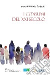 I consumi del XXI secolo libro