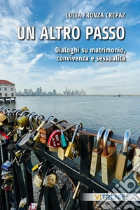 Un altro passo. Dialoghi su matrimonio, convivenza e sessualità