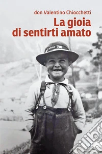 La gioia di sentirti amato libro