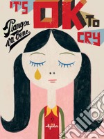 It's ok to cry. Piangere va bene libro