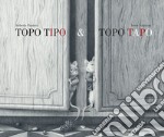 Topo tipo & topo tapo. Ediz. illustrata libro