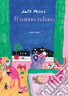 Il sonno rubato. Ediz. illustrata libro