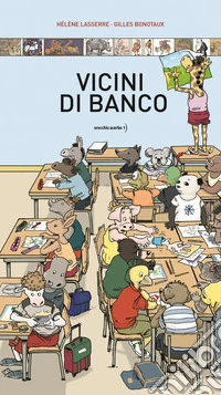 Vicini di banco. Ediz. a colori