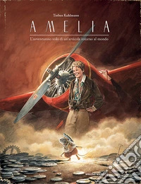 Amelia. L'avventuroso volo di un'arvicola intorno al mondo libro