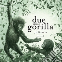 Due piccoli gorilla. Ediz. a colori libro