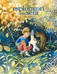 Gli esploratori della sera. Ediz. illustrata libro