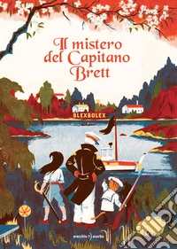 Il mistero del capitano Brett. Ediz. a colori libro