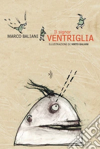 Il signor Ventriglia. Nuova ediz. libro