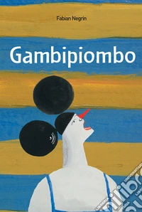 Gambipiombo. Ediz. a colori libro