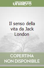 Il senso della vita da Jack London