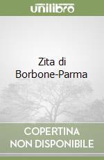 Zita di Borbone-Parma