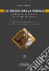 Lo spazio della parola. L'ambone dell'Arcibasilica di San Giovanni in Laterano. Ediz. italiana e inglese libro