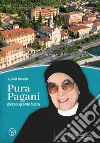 Pura Pagani. Piccola grande Suora libro di Biasiolo Alessia