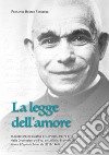 La legge dell'amore. Vol. 2: Il percorso legislativo della Piccola Opera della Divina Provvidenza dalle Costituzioni dei Figli della Divina Provvidenza fino al I Capitolo Generale (1912-1940) libro di Fornerod Fernando Héctor