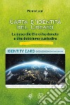 Carta d'identità del creato. La casa che Dio ci ha donato e che dobbiamo custodire libro