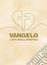 Vangelo e Atti degli Apostoli libro