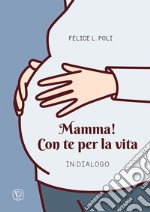 Mamma! Con te per la vita. In dialogo