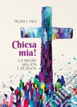 Chiesa mia! La madre malata e redenta