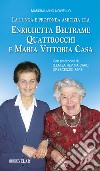 La lunga e profonda amicizia tra Enrichetta Beltrame Quattrocchi e Maria Vittoria Casa libro di Noviello Massimiliano