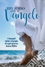 Un anno con il Vangelo. I Vangeli della liturgia di ogni giorno. Anno 2024