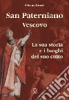 San Paterniano vescovo. La sua storia e i luoghi del suo culto libro