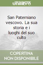 San Paterniano vescovo. La sua storia e i luoghi del suo culto libro