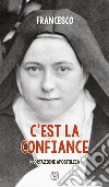 C'est la confiance. Esortazione apostolica libro