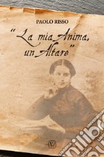 «La mia anima, un altare» libro