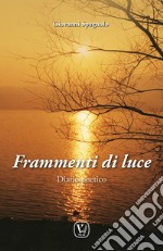 Frammenti di luce. Diario poetico libro