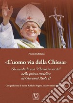 L'uomo via della Chiesa. Gli esordi di una «Chiesa in uscita» nella prima enciclica di Giovanni Paolo II