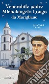 Venerabile padre Michelangelo Longo da Marigliano libro