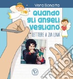 Quando gli angeli vegliano. Lettere a zia Lina libro