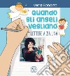 Quando gli angeli vegliano. Lettere a zia Lina libro di Bonaita Vera