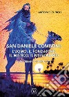 San Daniele Comboni: l'uomo, il fondatore, il mistico, il missionario. Saggi tematici di spiritualità libro di Furioli Antonio