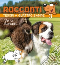 Tesori a quattro zampe. Ediz. illustrata. Vol. 3 libro