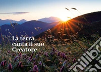 La Terra canta il suo Creatore