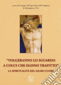 La spiritualità del Sacro Cuore libro