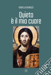 Quieto è il mio cuore libro