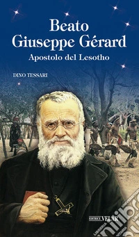 BEATO GIUSEPPE GÉRARD. Apostolo del Lesotho libro