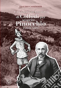 Un viaggio nel mondo di Collodi per scoprire Pinocchio e non solo