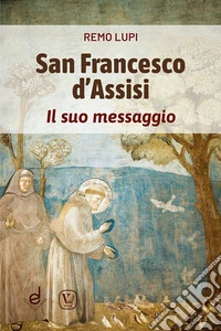 San Francesco d'Assisi. Il suo messaggio